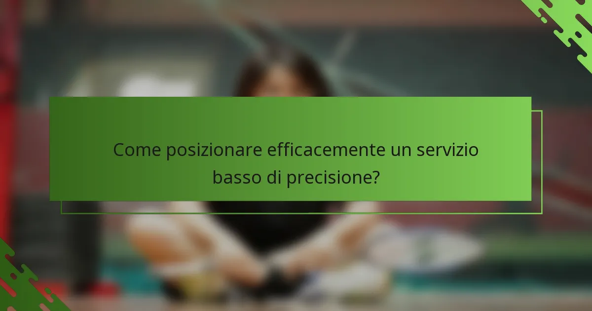 Come posizionare efficacemente un servizio basso di precisione?