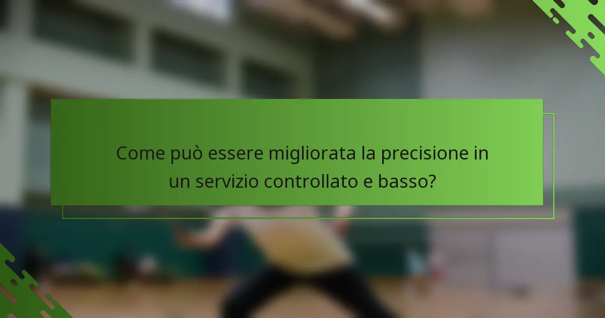 Come può essere migliorata la precisione in un servizio controllato e basso?