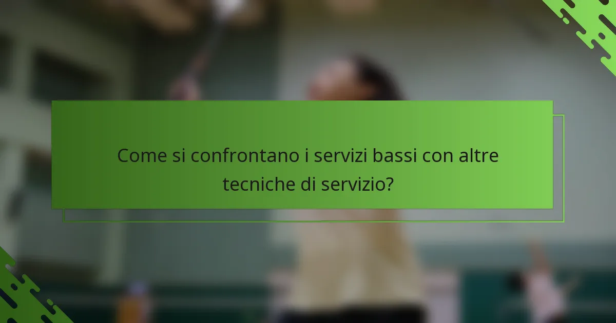 Come si confrontano i servizi bassi con altre tecniche di servizio?