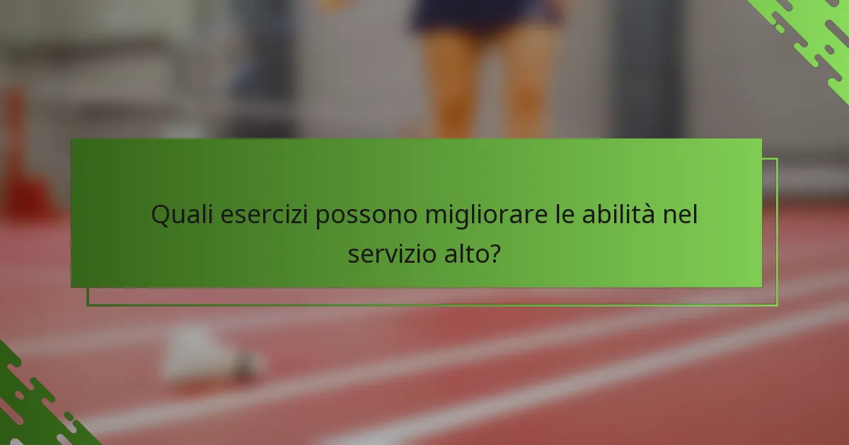 Quali esercizi possono migliorare le abilità nel servizio alto?