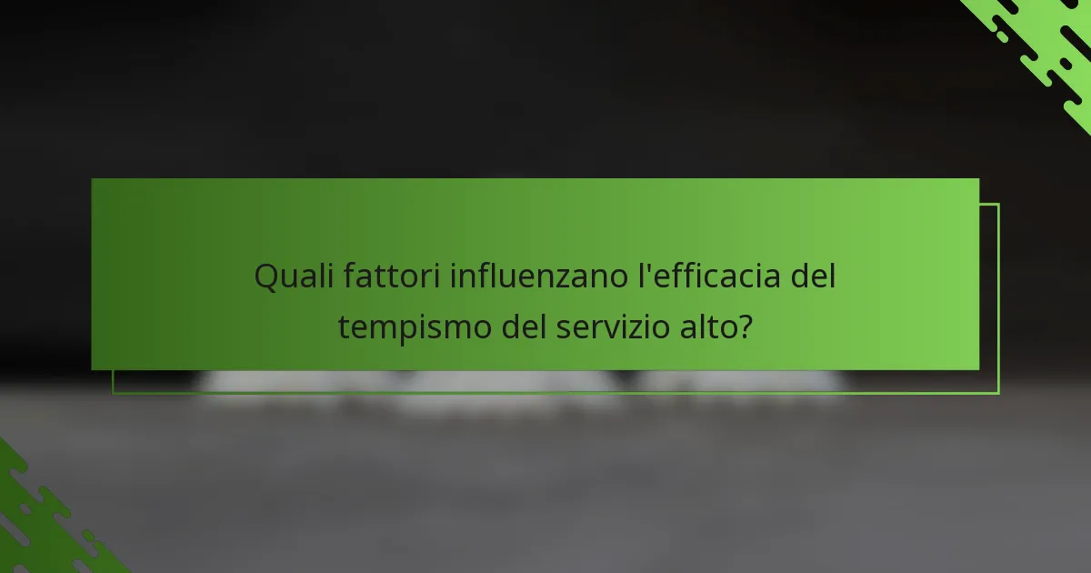 Quali fattori influenzano l'efficacia del tempismo del servizio alto?