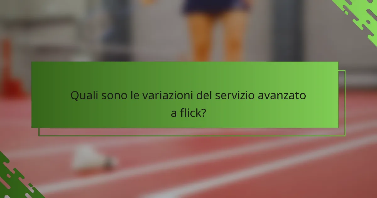Quali sono le variazioni del servizio avanzato a flick?